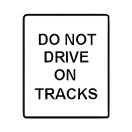 Do Not Drive on Tracks