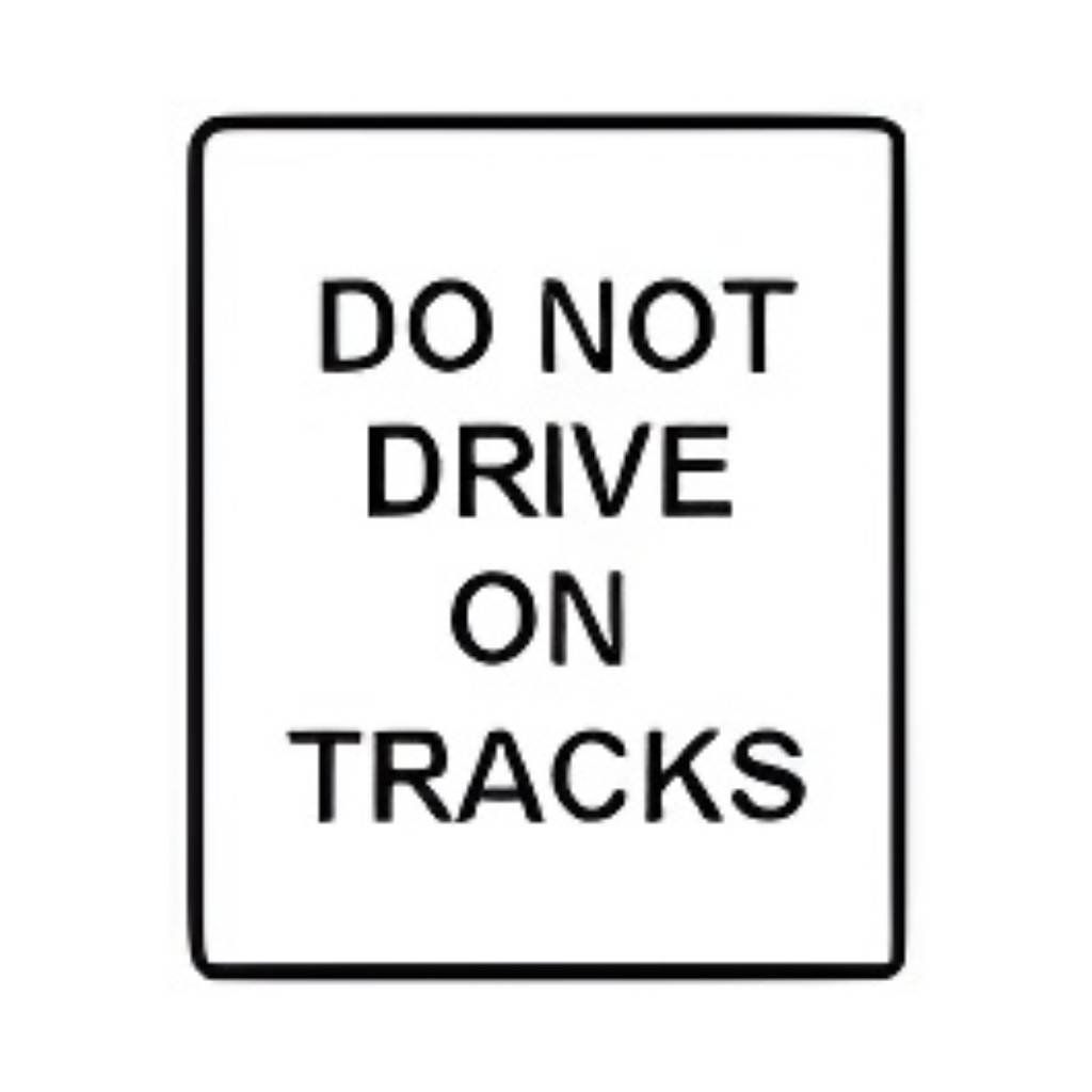 Do Not Drive on Tracks