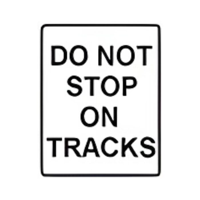 Do Not Stop on Tracks - The Traffic Sign Store