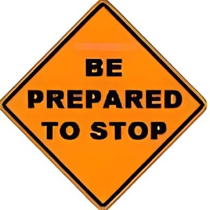 Be Prepared to Stop