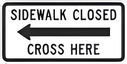 Sidewalk Closed, Arrow Cross Here