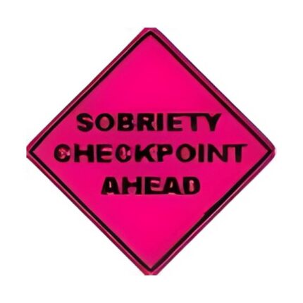 Sobriety Checkpoint Ahead
