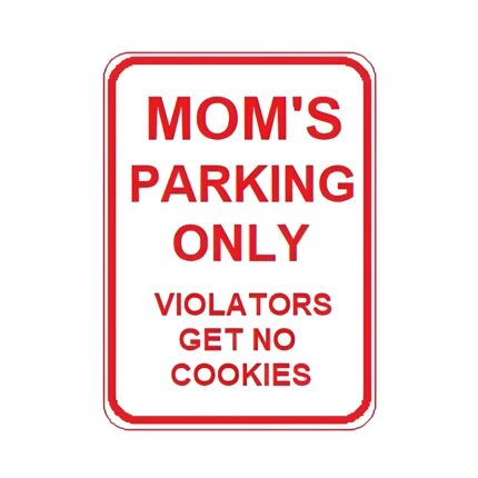 Mom's Parking Only