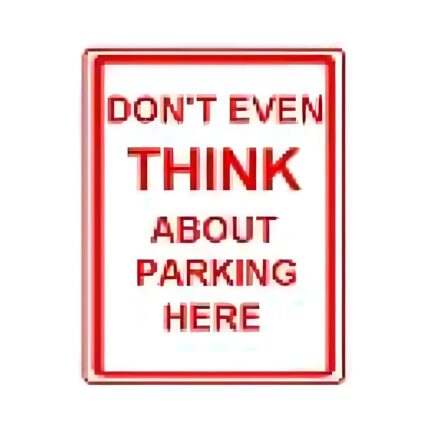 Don't Even Think About Parking Here