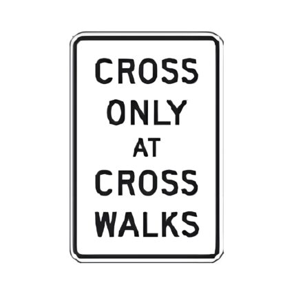 Cross Only at Crosswalks