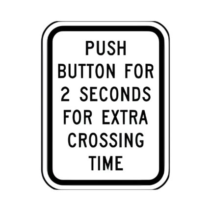 Push Button for 2 Seconds for Extra Crossing Time